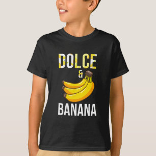Dolce und Banana- Geschenkide T-shirt