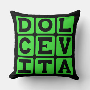 Dolce Vita, Goed Leven Latijnse Uitdrukking Kussen