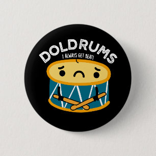 Doldrums Funny Sad Drummer Drum Pun Dark BG Ronde Button 5,7 Cm