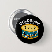 Doldrums Funny Sad Drummer Drum Pun Dark BG Ronde Button 5,7 Cm (Voorkant /achterkant)