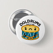 Doldrums Funny Sad Drummer Drum Pun Ronde Button 5,7 Cm (Voorkant /achterkant)