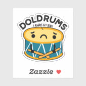 Doldrums Funny Sad Drummer Drum Pun Sticker (Vel)