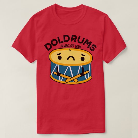 Doldrums Schattige Sad Drummer Drum Pun 1 T-shirt (Design voorkant)