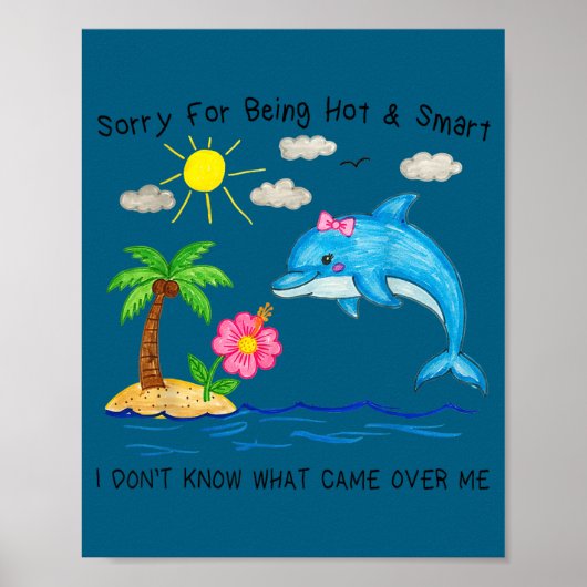 Dolfijn sorry voor heet en slim grappig schattig  poster (Voorkant)