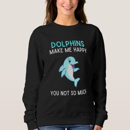 Dolfijnen maken me blij dat je niet zo veel Dolphi Trui (Voorkant)