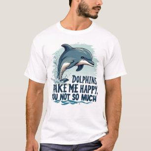Dolfijnen maken me gelukkig t-shirt