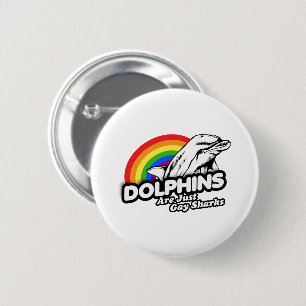 Dolfijnen zijn gewoon homo haaien ronde button 5,7 cm