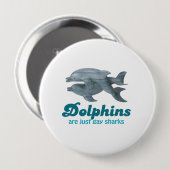 Dolfijnen zijn gewoon homoseksuele haaien ronde button 4,0 cm (Voorkant /achterkant)