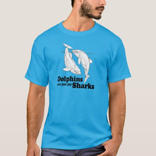 Dolfijnen zijn homoseksuele haaien t-shirt (Voorkant)