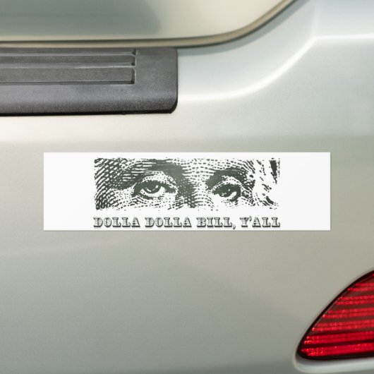 Dolla Dolla Bill Yall George Washington Dollar Mon Bumpersticker (Op auto)