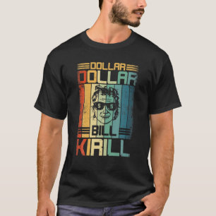 Dollar Bill Kirill  T-shirt