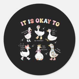 Dolle Gans Het Is Oké Voor De Geestelijke Gezondhe Ronde Sticker