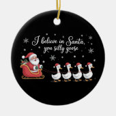 Dolle Gans Kerstmis Ik Geloof in Sinterklaas Grapp Keramisch Ornament (Voorkant)