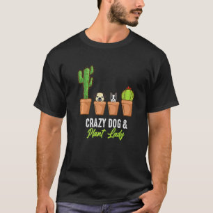 Dolle Hond En Plant Vrouw Cactus Plant Pot Tuinier T-shirt