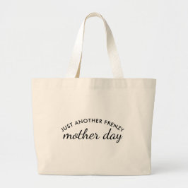 Dolle Moederdag Fun Moeder Met Veel Te Doen Moeder Grote Tote Bag