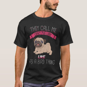 Dolle Pugs Dame Alsof Het Een Kwaad Ding Is Premiu T-shirt