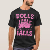 Dolls met een Balls Matching Bowling-team T-shirt (Voorkant)