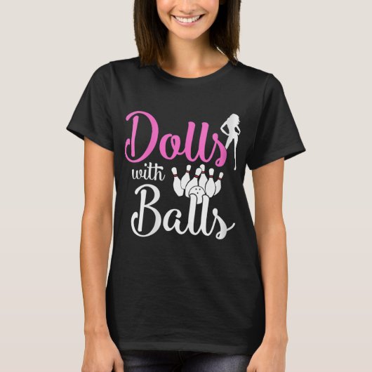 Dolls With Balls - Bowling Girls Trip Team Bowler  T-shirt (Voorkant)