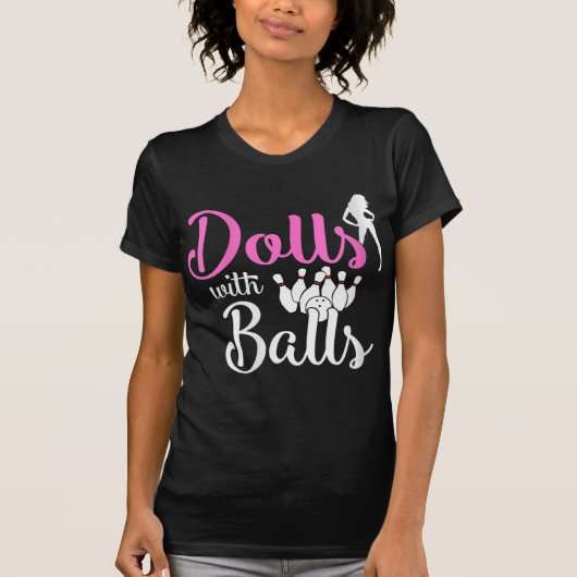 Dolls With Balls - Bowling Girls Trip Team Bowler  T-shirt (Voorkant)