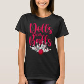 Dolls With Balls Women Girls Bowling Team T-shirt (Voorkant)
