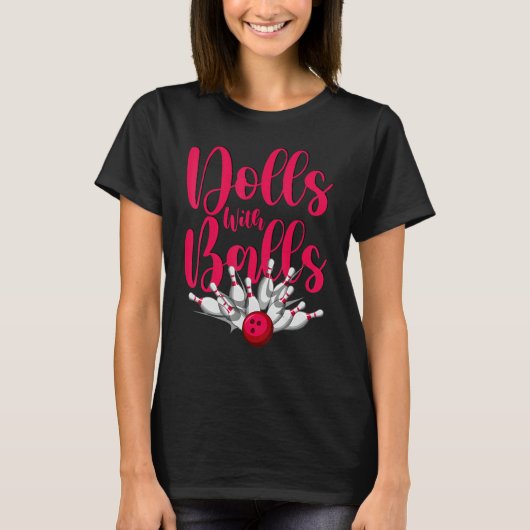 Dolls With Balls  Women Girls Bowling Team T-shirt (Voorkant)