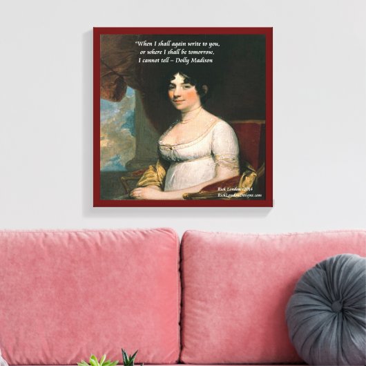 Dolly Madison en beroemd, waar ik een prijsopgave Canvas Afdruk (Insitu (Woonkamer))