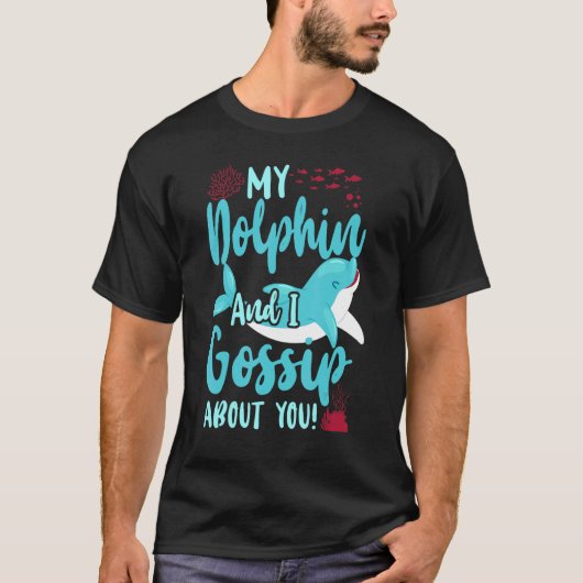 Dolphin Mijn Dolphin en ik gaan over jou T-shirt (Voorkant)