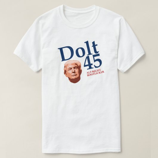 Dolt 45 Funny Anti Trump T-Shirt (Design voorkant)