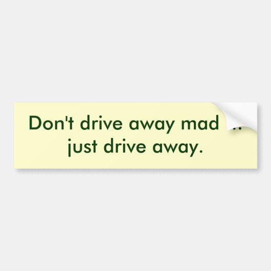 dolt-drive-away-mad-01 bumpersticker (Voorkant)