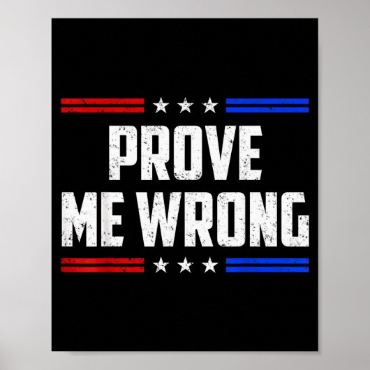 Dom Prove Me Wrong Funny Jokes Men Women Boys Girl Poster (Voorkant)