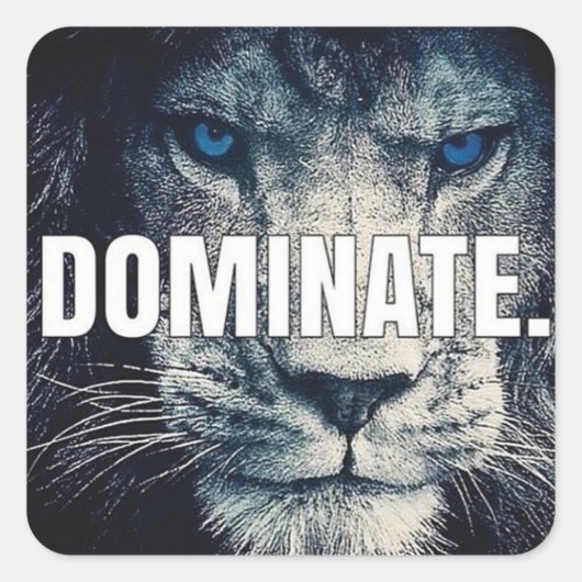 Dominaat - Lion Motivatie Vierkante Sticker (Voorkant)