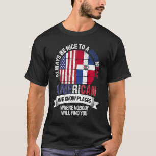 Dominicaans Amerikaans We weten plaatsen waar Domi T-shirt