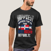 Dominican Happiest When Im In The Dominican Republ T-shirt (Voorkant)