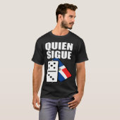 Dominican Republic Dominoes Quien Sigue T-shirt (Voorkant volledig)