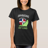 Dominicans Can Do Anything Just Slower Dominicanpn T-shirt (Voorkant)