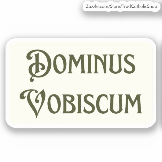 Dominus Vobiscum mag bij u  zijn Sticker (Voorkant)