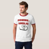DOMME-AHOLIC T-SHIRT (Voorkant volledig)