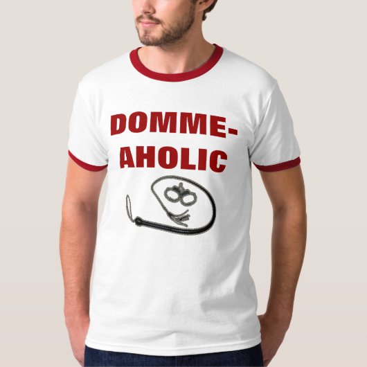 DOMME-AHOLIC T-SHIRT (Voorkant)