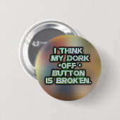 Domme badge. ronde button 5,7 cm (Voorkant /achterkant)