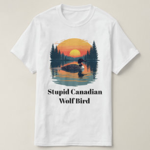 Dommige Canadese Wolf Vogel Grappige Loon Humor T-shirt