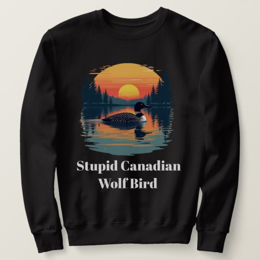 Dommige Canadese Wolf Vogel Grappige Loon Humor Trui (Design voorkant)