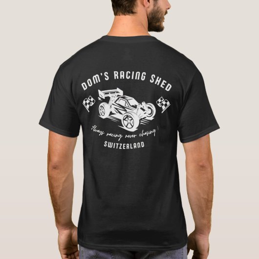 Dom's Racing Shed - Always racing never chasing! T-shirt (Achterkant)
