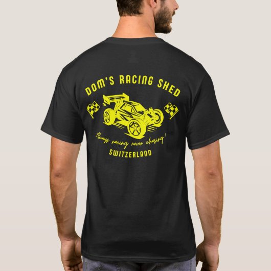 Dom's Racing Shed - Always racing never chasing !  T-shirt (Achterkant)