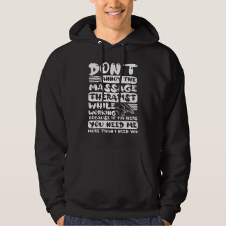 Don Annoy The Massage Therapist While Working Mass Hoodie