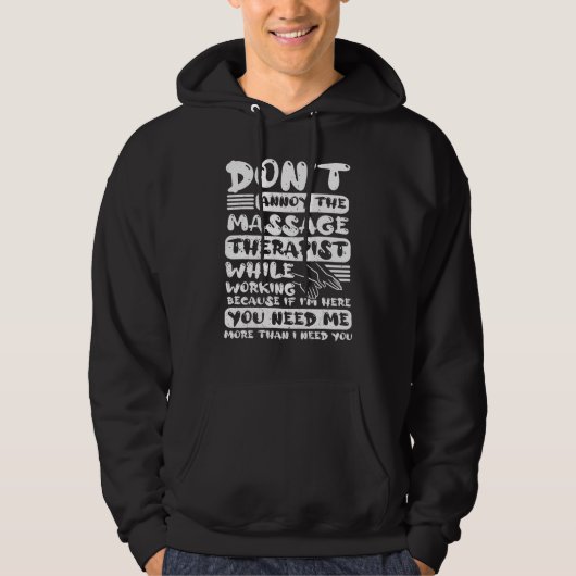Don Annoy The Massage Therapist While Working Mass Hoodie (Voorkant)