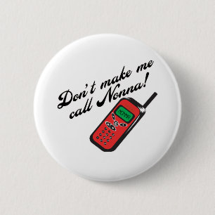 Don'maak me tot Vraag Nonna! Ronde Button 5,7 Cm