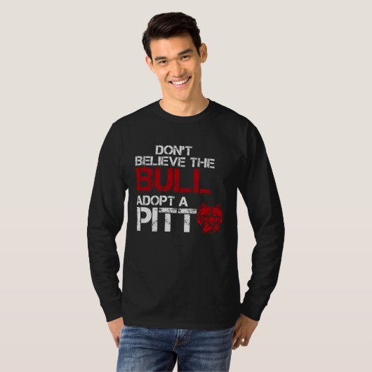 Don Believe The Bull Adopt A Pit Pitbull T-shirt (Voorkant volledig)