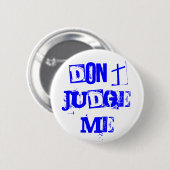 DON BEOORDEELT ME NIET RONDE BUTTON 5,7 CM (Voorkant /achterkant)