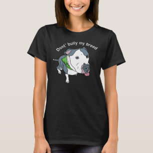 Don Bully Mijn Ras Pit Bull Awareness T-shirt
