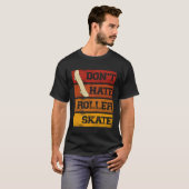 Don Hate Roller Schaats Skateboarden Skater T-shirt (Voorkant volledig)